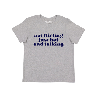 Not Flirting Just Hot And Talking Baby Tee