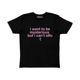 I Want To Be Mysterious But I Can't Stfu Baby Tee