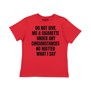 Do Not Give Me A Cigarette Baby Tee