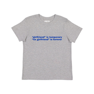 "Girlfriend" is Temporary, "Ex-Girlfriend" is Forever Baby Tee