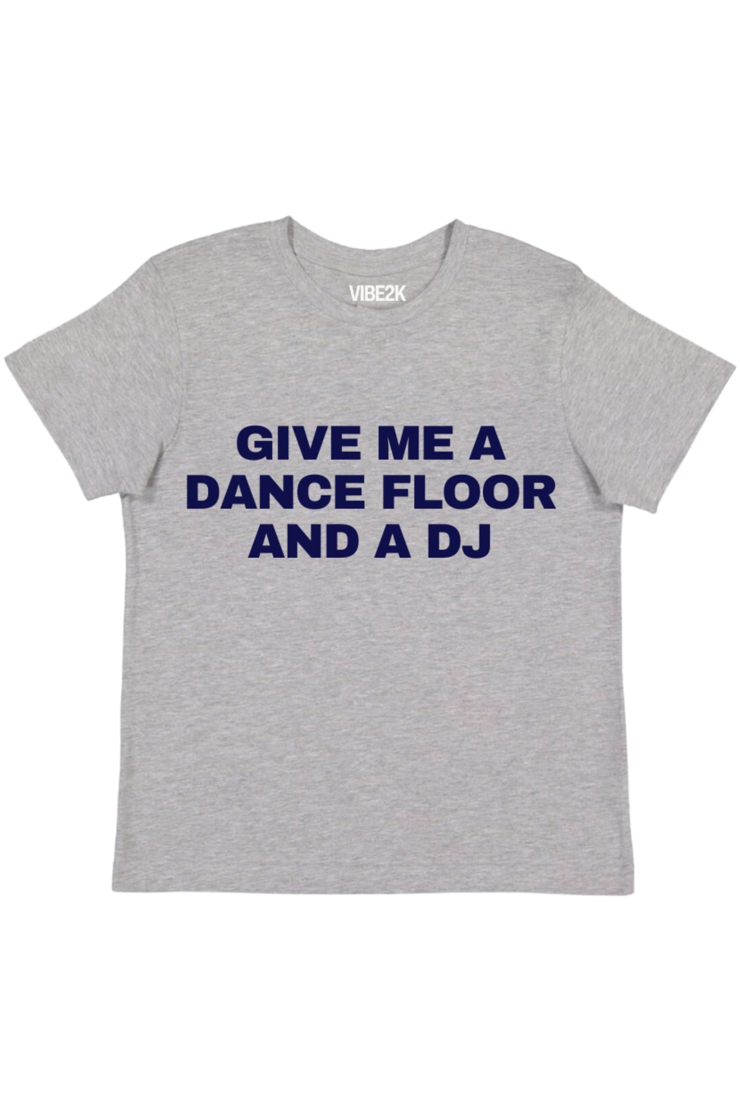 Give Me A Dance Floor And A DJ Baby Tee – VIBE2K