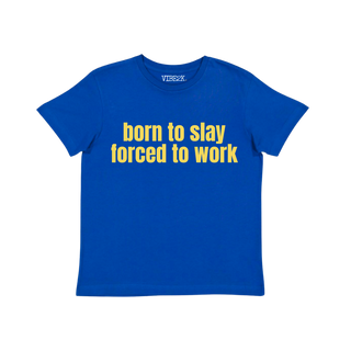 Born To Slay Forced To Work Baby Tee