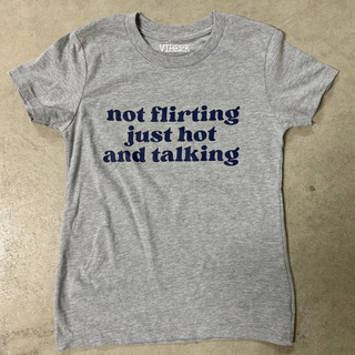 Not Flirting Just Hot And Talking Baby Tee