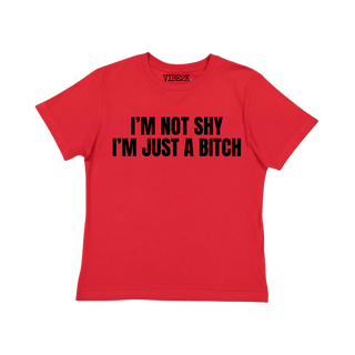 I'm Not Shy I'm Just A Bitch Baby Tee