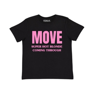 Move Super Hot Blonde Coming Through Baby Tee