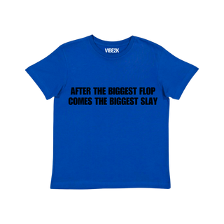 After The Biggest Flop Comes The Biggest Slay Baby Tee