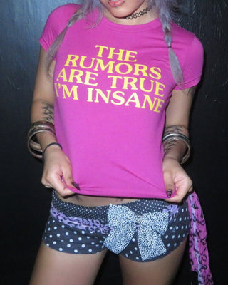 The Rumors Are True I'm Insane Baby Tee
