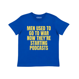 Men Used To Go To War Now They're Starting Podcasts Baby Tee