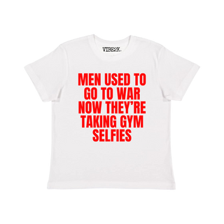 Men Used To Go To War Now They're Taking Gym Selfies White/Red Baby Tee