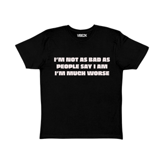 I'm Much Worse Baby Tee