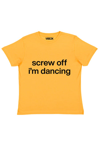 Screw Off I'm Dancing Baby Tee