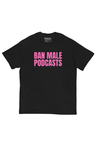 Ban Male Podcasts Pink/Black Classic Tee