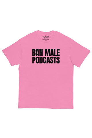 Ban Male Podcasts Classic Tee