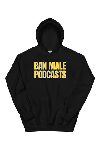 Ban Male Podcasts Hoodie