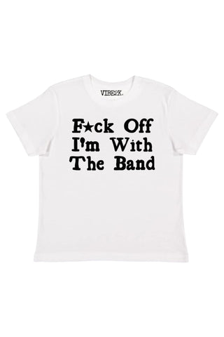 F*ck Off I'm With The Band Baby Tee