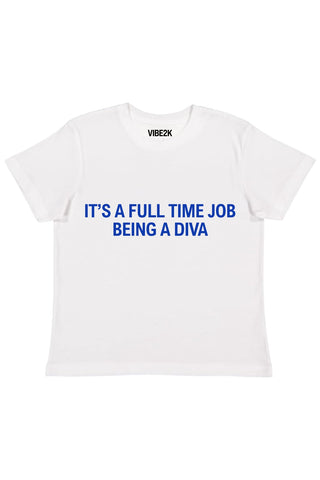 It's A Full Time Job Being A Diva Baby Tee