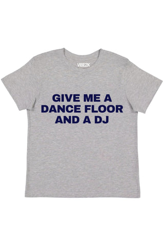Give Me A Dance Floor And A DJ Baby Tee
