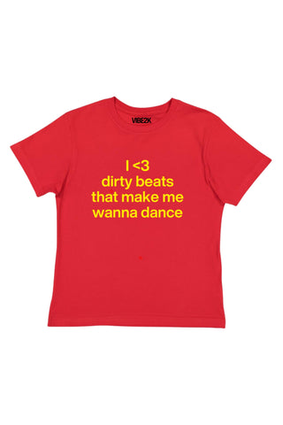 I Love Dirty Beats That Make Me Wanna Dance Baby Tee