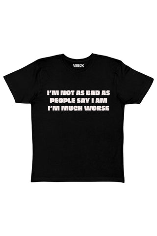 I'm Much Worse Baby Tee