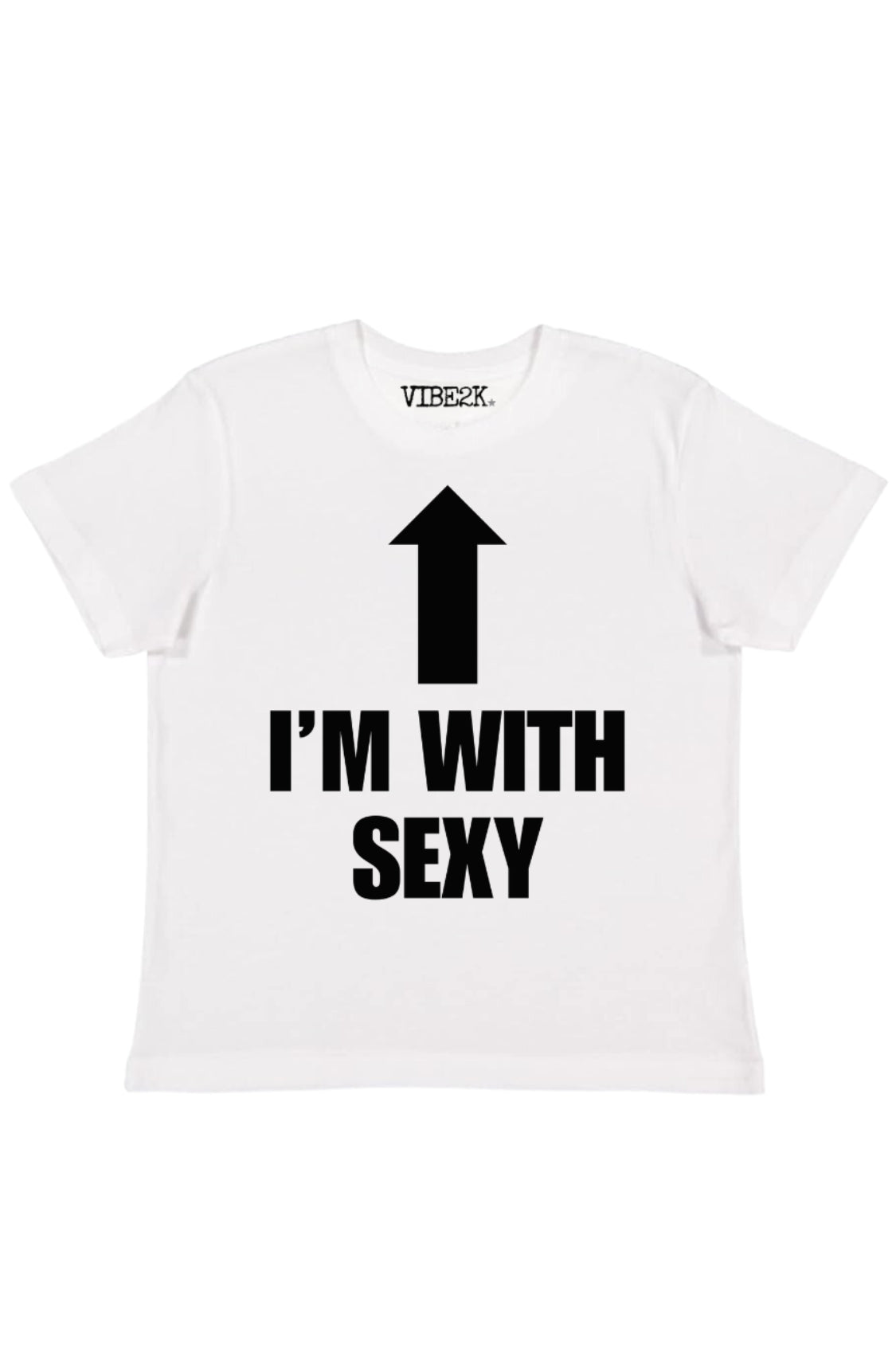 I'm With Sexy Baby Tee – VIBE2K