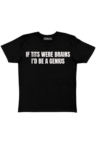 If Tits Were Brains I'd Be A Genius Baby Tee