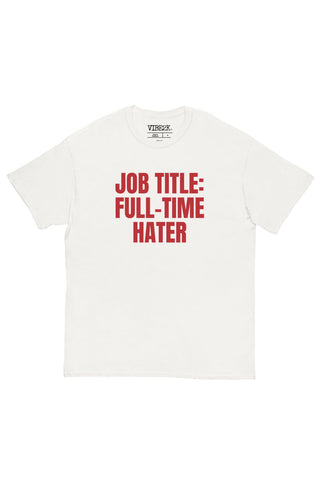 Job Title: Full Time Hater Classic Tee