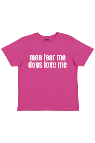 Men Fear Me Dogs Love Me Baby Tee