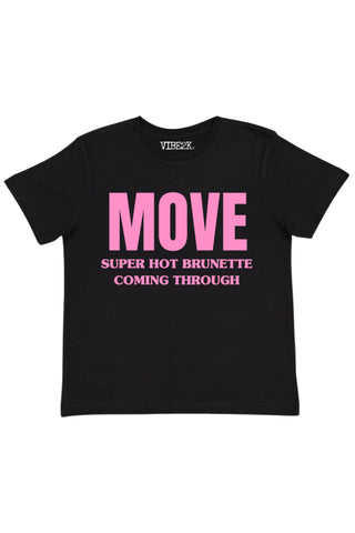Move Super Hot Brunette Coming Through Baby Tee