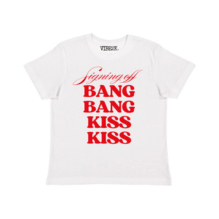 Signing Off Bang Bang Kiss Kiss Baby Tee