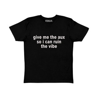 Give Me The Aux So I Can Ruin The Vibe Baby Tee