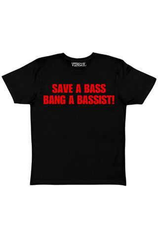 Save A Bass Bang A Bassist Baby Tee