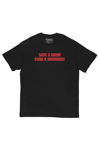 Save A Drum Bang A Drummer Classic Tee