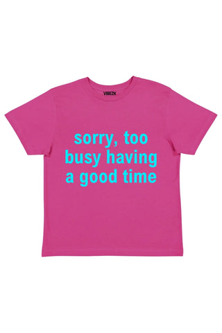 Sorry Too Busy Having A Good Time Baby Tee