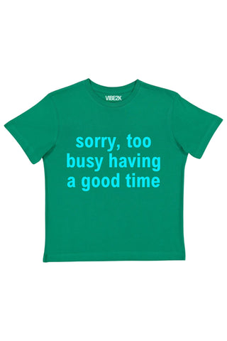 Sorry Too Busy Having A Good Time Baby Tee