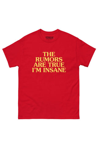 The Rumors Are True I'm Insane Classic Tee