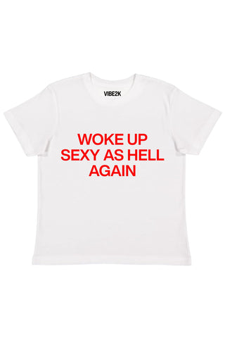Woke Up Sexy As Hell Again Baby Tee