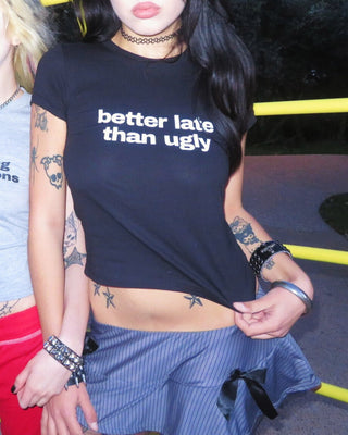 Better Late Than Ugly Baby Tee