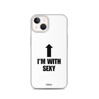 I'm With Sexy iPhone Case