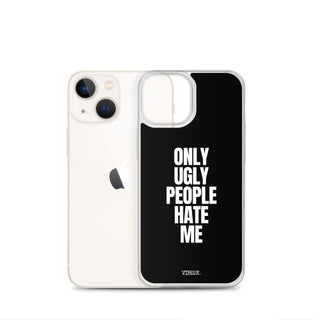 Only Ugly People Hate Me iPhone Case