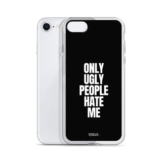 Only Ugly People Hate Me iPhone Case