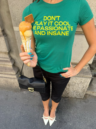 Don't Play It Cool Be Passionate And Insane Baby Tee