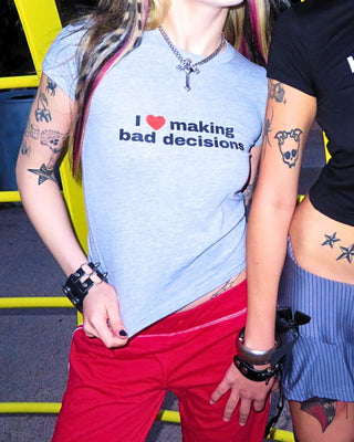 I Love Making Bad Decisions Baby Tee