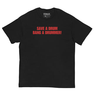 Save A Drum Bang A Drummer Classic Tee