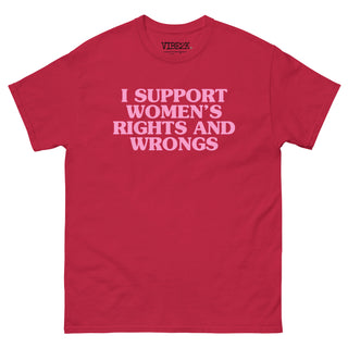 I Support Women's Rights And Wrongs Classic Tee