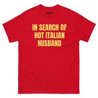 In Search Of Hot Italian Husband Classic Tee