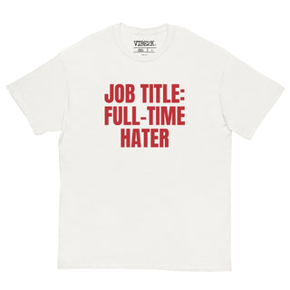 Job Title: Full Time Hater Classic Tee