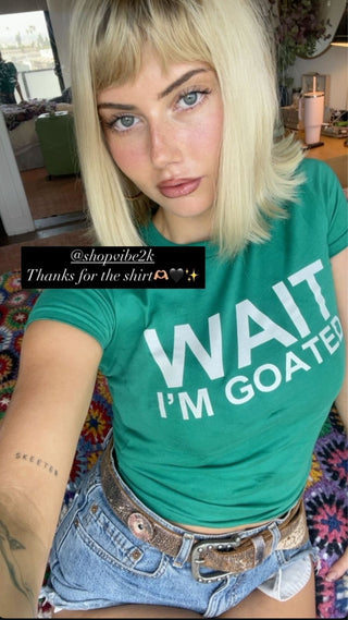 Wait I'm Goated Baby Tee
